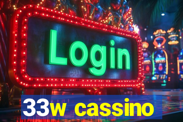 33w cassino